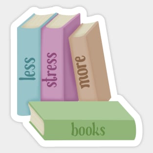 Less stress more books Sticker